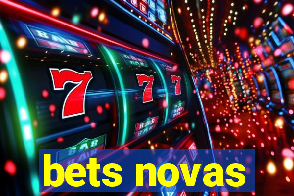 bets novas